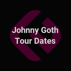 johnny goth tour dates